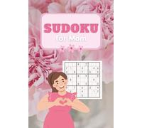 Sudoku For Moms: Easy To Hard Puzzles For The World's Best Mom | Sudoku Puzzles and Solutions for Adults!