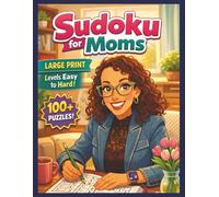 Sudoku for Moms: Large Print Puzzle Book with 100+ Puzzles | Easy to Hard Difficulty | Relaxing Brain Games for Stress Relief