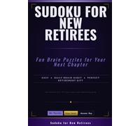 Sudoku for New Retirees: Fun Brain Puzzles for Your Next Chapter | 50+ Easy Sudoku for Retired Adults | The Perfect Retirement Gift Book