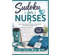 Sudoku for Nurses: Quick Mental Break Puzzles for Busy Shifts, Stress Relief and Reset Time | Solutions Included | 6x9 Inches | 200 Pages, 100 Sudoku Puzzles |
