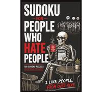 Sudoku for People Who Hate People: 100 Sudoku Puzzles and Sarcastic Humor for the Socially Exhausted | Easy to Hard Difficulty | 6x9 Inches | 151 Pages