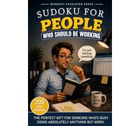 Sudoku for People Who Should Be Working: 200 Easy Sudoku Puzzles - A Funny Gift for Colleagues, Coworkers, Secret Santa and Office Friends