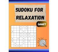 Sudoku for Relaxation - Level 1 (Easy): 100 Easy Puzzles for Stress-Free Fun
