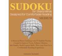 Sudoku For Senior Sharp Minds Large Print, Medium Level: Large Print Puzzles to Improve Focus, Memory, and Logical Thinking / 8 by 10, 110 pages / 55 Puzzles / Solution included