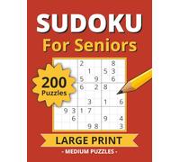 Sudoku for Seniors: 200 Medium Level 9x9 Sudoku Puzzles with Large Print | Puzzle Solutions Included | 8.5 x 11 Inches, 203 Pages | Gift for Senior Adults
