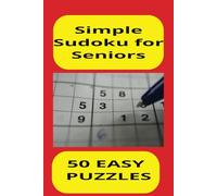 Sudoku for Seniors: 50 Easy Puzzles: Featuring 50 easy-to-solve puzzles, it offers a gentle introduction to the classic number game