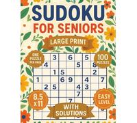 Sudoku for Seniors: Easy Edition: 100 Large Print Puzzles to Boost Brainpower and Relax Your Mind - Perfect for Beginners and Older Adults