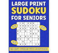 Sudoku for Seniors: Easy Large Print Puzzles With Solutions | Grid 4x4 - 6x6 - 9x9