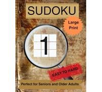 Sudoku for Seniors Easy to Hard: Large Print, Perfect for Older Adults