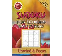 Sudoku for Seniors Easy to Read: Easy Sudoku Puzzle Book for Seniors | 6x9 inches 110 pages | 50+ Relaxing Brain Games to Improve Focus and Mental Clarity