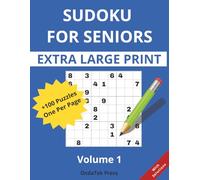Sudoku for Seniors - Extra Large Print Volume 1: +100 Easy-to-Medium Puzzles, One Puzzle per Page, With Solutions
