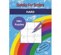 Sudoku for Seniors: Hard: Hard Level & Large Print Sudoku For Seniors |100+ Puzzles |9X9 Grids | Solutions Included |For Sudoku Lovers | Seniors ... 8.5 X 11 inches, 120 pages| Gift for Seniors