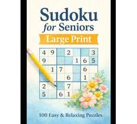 Sudoku for Seniors - Large Print: 100 Easy & Relaxing Puzzles to Boost Memory and Focus