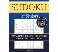 Sudoku for Seniors: Over 150 Large Print Easy to Hard Puzzles with Printed Solutions, Elegant Riddles, and a Bonus Level to Relax and Keep Your Mind Sharp