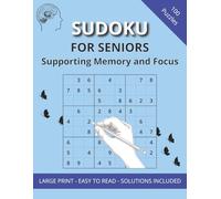 Sudoku for Seniors Puzzle Book: Sudoku Puzzles for Supporting Memory and Focus | Help Preserve Mental Performance | 8.5x11 Inches | 153 Pages | 100 Puzzles | Solutions Included
