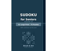 Sudoku for Seniors - Volume 10: XL Large Print - 75 Puzzles from Easy to Hard | With Solutions