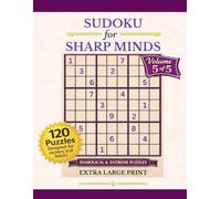 Sudoku for Sharp Minds - Extra Large Print: Volume 5 of 5 Diabolical & Extreme Puzzles for Seniors and Adults