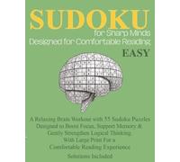 Sudoku For Sharp Senior Minds Large Pint, Easy Level: Sudoku For Sharp Minds / Boost focus, Support Memory With Large Print For Comfortable Reading / ... 110 pages / 50+ Puzzles / Solution included