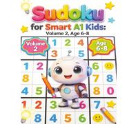 Sudoku For Smart A1 Kids Volume 2: Sudoku for Smart More experience Kids 8.5 x 11, 200 pages 100 Puzzles for Problem Solving and learning experience