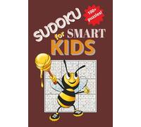 Sudoku For Smart Kids: 100+ Brain-Boosting Puzzles & Solutions for Clever Young Minds