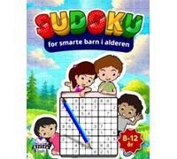 Sudoku for smarte barn i alderen 8-12 år. Morsomme og utfordrende hjernespill som forbedrer logikk, fokus og problemløsningsevner.: 200 enkle til standard puslespill med løsninger