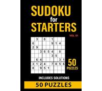 Sudoku for Starters vol1: 50 super easy puzzles for total beginners with full solutions included