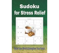 Sudoku for Stress Relief Puzzle Book: Sudoku for Stress Relief Puzzles | Peaceful Puzzles for Mental Clarity| 6x9 inches, 110 Pages | 50+ Puzzles | Solutions Included
