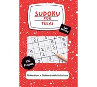 Sudoku For Teens - 2nd Edition: A Sudoku Puzzle Book for Ages 12 - Adult; Includes 50 Medium and 50 Hard Puzzles with Solutions. Instructions included. Each puzzle has a reflction question.