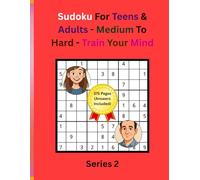 Sudoku For Teens & Adults - Medium to Hard - Train Your Mind: Large Print | 8.5x11 Inch | 9x9 | 300 Games | 375 Pages (Answers Included) | Series 2