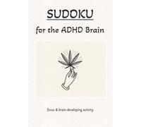 Sudoku for the ADHD Brain: 55 Puzzles + 55 Daily Intentions & Affirmations Ritual for Focus, Calm & Emotional Regulation | Neuroplasticity Book with Solutions (110 Pages)
