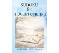 Sudoku for Thought Quieting: Sudoku for Thought Quieting | Help Calm The Mind, Relax, and Focus | 6x9 inches,110 pages | 50+ Puzzles | Solutions Included