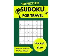 Sudoku for Travel: Medium to Hard 150 Puzzles: Compact Size Small Travel Friendly Size 9x9 16x16 for Adults Ideal for Travel