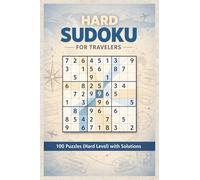 Sudoku for Travelers: Travel-Friendly Sudoku for Adults Pocket Size- Boost Your Brain Anywhere | 100 Hard Puzzles Sudoku with Solutions | 4 x 6 inches | Small in Size, Big in Fun