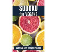 Sudoku for Vegans: Over 100 Easy to Hard Puzzles - 5x8 inches - Perfect for Gifts and Stocking Stuffers!