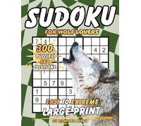 Sudoku for Wolf Lovers: 300 Puzzles & Solutions from Easy to Extreme with Positive Affirmations for Adults