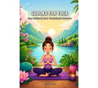 Sudoku for Yoga: Easy, Medium & Hard - Something for Everyone