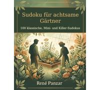 Sudoku für achtsame Gärtner: 100 klassische, Mini- und Killer-Sudokus