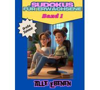 SUDOKU FÜR ERWACHSENE. GROSSE ZAHLEN. VOL. 1: Sudokus für Senioren: Große Zahlen für einen agilen Geist. Haben Sie Spaß, entspannen Sie sich und stärken Sie Ihr Gehirn mit leicht lesbaren Sudokus.