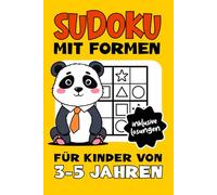 Sudoku für Kinder 3-5 Jahre: 4x4-Sudoku-Rätsel für Kinder von 3 bis 5 Jahren - mit drei Schwierigkeitsgraden: leicht, mittel und schwierig, grosse shrift, sudoku mit formen