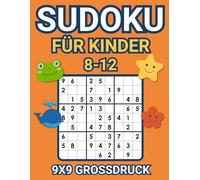 Sudoku für Kinder 8-12 9x9 Großdruck: Rätsel mit Lösungen, einfaches Level