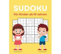 Sudoku Für Kinder ab 10 Jahren: 200+ lustige Sudoku Rätsel für Kinder ab 8 Jahren, von leicht bis schwer, mit Lösungen