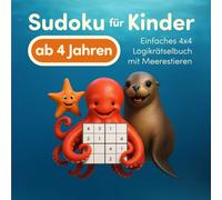 Sudoku für Kinder ab 4 Jahren: Einfaches 4x4 Logikrätselbuch mit Meerestieren