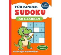 Sudoku für Kinder ab 6 Jahren: Mit lustigen Ausmalbildern