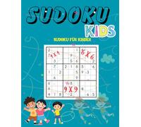 Sudoku für Kinder ab 7 Jahren: einfaches Sudoku-Buch für Kinder von 7-10 Jahren Sudokus mit Lösung, knobeln und logisches Denken fördern