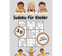Sudoku Für Kinder |Ab 8 Jahren: 50 Sudokus Für Intelligente Kinder von 8-12 Jahren |Sudoku mit Lösungen |Verbessert Merkfähigkeit und Logik