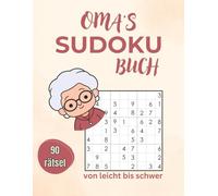 Sudoku für Omas: da Sudoku-Buch für kluge Königinnens ,90 Sudoku Rätsel von Leicht - Schwer in großer