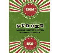 Sudoku für Senioren Großdruck. Schwierigkeitsgrad: Normal, Mittel und Schwer. A4 Sudoku für Senioren: 150 Rätsel mit Großdruck und verschiedenen Schwierigkeitsgrade. Die Geschenkidee für Senioren