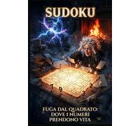 Sudoku: Fuga dal quadrato: dove i numeri prendono vita