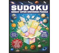 SUDOKU GREAT OPEN UNIVERSE, EASY, MEDIUM AND HARD EDITION, 100 PAGES OF PUZZLES AND SOLUTION FOR ALL AGES