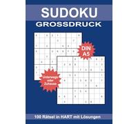 Sudoku Grossdruck: 100 Rätsel 9X9 in Schwer in der größe DIN A5